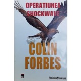 Operatiunea shockwave - 2008 - Colin Forbes ($X52)