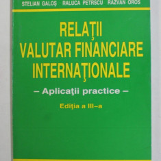 RELATII VALUTAR FINANCIARE INTERNATIONALE - APLICATII PRACTICE de CONSTANTIN FLORICEL ...RAZVAN OROS , ANII '90