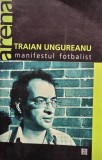 Traian Ungureanu - Manifestul fotbalist (Editia: 2004)