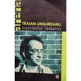 Traian Ungureanu - Manifestul fotbalist (Editia: 2004)