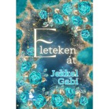 &Eacute;leteken &aacute;t - (K&uuml;l&ouml;nleges kiad&aacute;s) - Jekkel Gabi