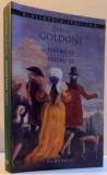 C. Goldoni - Trilogia vilegiaturii ( Teatru, vol. III, ediție bilingvă ), Humanitas