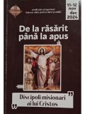 Cristian Diac (Coord.) - De la rasarit pana la apus, vol. 11-12 nov-dec 2024 (Editia: 2024)