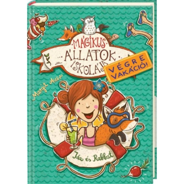 M&aacute;gikus &aacute;llatok iskol&aacute;ja - V&eacute;gre vak&aacute;ci&oacute;! - Ida &eacute;s Rabbat - Margit Auer