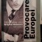 PROVOCAREA EUROPEI: EXILUL ELVETIAN AL LUI GRIGORE GAFENCU 1941-1957
