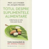 Totul despre suplimentele alimentare - Nicoleta Neagoe, Prof. Luc Cynober, Dr. Jacques Fricker