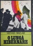 O Lunga Hibernare - Michael Sinclair, Editura Univers 1976, Carte Politista, Colectia Enigma, Romana, 212 pagini