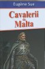 CAVALERII DE MALTA-EUGENE SUE-276081
