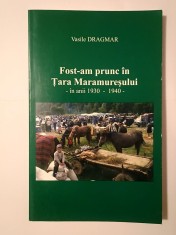 Vasile Dragmar (dedicație) - Fost-am prunc &icirc;n Țara Maramureșului &icirc;n anii 1930-1940