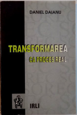 TRANSFORMAREA CA PROCES REAL de DANIEL DAIANU, 1996 foto