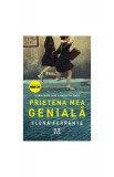 Prietena mea genială (ediție tie-in) - Paperback brosat - Elena Ferrante - Pandora M