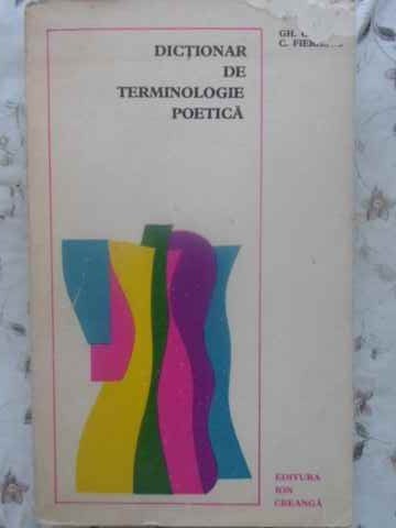 DICTIONAR DE TERMINOLOGIE POETICA-GH. GHITA, C. FIERASCU-167623
