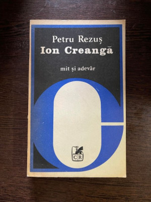 Petru Rezus - Ion Creanga. Mit si adevar foto