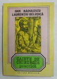 CAIETE DE CHIRURGIE PRACTICA de DAN RADULESCU si LAURENTIU BELUSICA , VOLUMUL I - 1995
