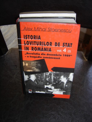 ISTORIA LOVITURILOR DE STAT IN ROMANIA - ALEX MIHAI STOENESCU VOL.IV foto