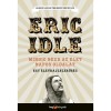 Mindig n&eacute;zd az &eacute;let napos oldal&aacute;t - Egy &eacute;letrajzszerűs&eacute;g - Eric Idle