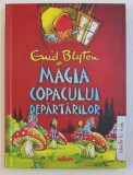 MAGIA COPACULUI DEPARTARILOR , SERIA &#039; COPACUL DEPARTARILOR de ENID BLYTON , ilustratii de JAN McCAFFERTY , 2015