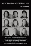 We&#039;ll Tell You What It&#039;s Really Like: The Anthology