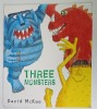THREE MONSTERS by DAVID McKEE , 2006