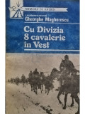 Gheorghe Magherescu - Cu Divizia 8 cavalerie &icirc;n vest (editia 1991)