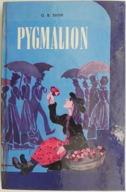 Pygmalion &ndash; G. B. Shaw (editie in limba engleza)