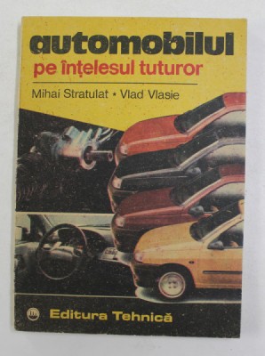 AUTOMOBILUL PE INTELESUL TUTUROR de MIHAI STRATULAT si VLAD VLASIE , 1991 foto