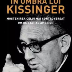 In umbra lui Kissinger - Greg Grandin