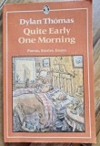 Dylan Thomas - Quite Early One Morning (Carte in Engleza, Brosata, Uzata)