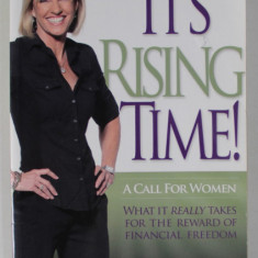 IT'S RISING TIME ! A CALL FOR WOMEN ...FOR THE REWARD OF FINANCIAL FREEDOMM by KIM KYOSAKI , 2011