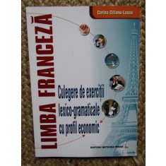 LIMBA FRANCEZA , CULEGERE DE EXERCITII LEXICO-GRAMATICALE CU PROFIL ECONOMIC