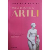 MICA ISTORIE A ARTEI-CHARLOTTE MULLINS-255684