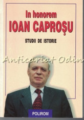 In Honorem Ioan Caprosu. Studii De Istorie foto