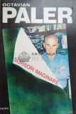 Scrisori imaginare - 1998 - Octavian Paler ($F71)