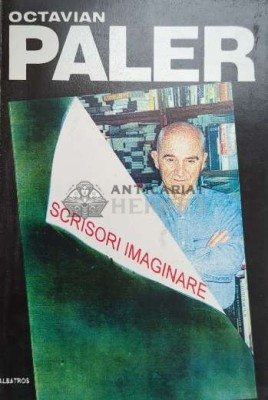 Scrisori imaginare - 1998 - Octavian Paler ($F71) foto