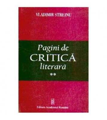 Vladimir Streinu - Pagini de critica literara - vol. II - 109095 foto