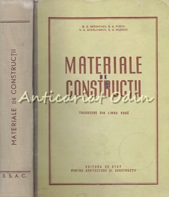 Materiale De Constructii - B. G. Skramtaev, N. S. Popov - Tiraj: 3090 Exemplare foto