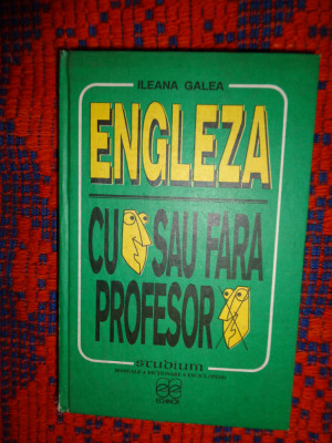 Engleza cu sau fara profesor - Ileana Galea / 359 pagini foto