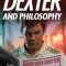 Dexter and Philosophy: Mind Over Spatter, Paperback/Richard Greene