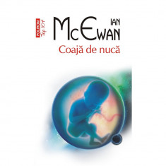 Coaja de nuca - Ian McEwan, editia 2019