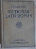 DICTIONAR LATIN-ROMAN COMPLECT PENTRU LICEE, SEMINARII SI UNIVERSITATI. EDITIA XIX-IOAN NADEJDE SI AMELIA N-235716