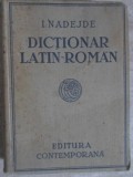 DICTIONAR LATIN-ROMAN COMPLECT PENTRU LICEE, SEMINARII SI UNIVERSITATI. EDITIA XIX-IOAN NADEJDE SI AMELIA NADEJD