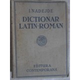 DICTIONAR LATIN-ROMAN COMPLECT PENTRU LICEE, SEMINARII SI UNIVERSITATI. EDITIA XIX-IOAN NADEJDE SI AMELIA N-235716