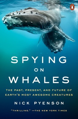 Spying on Whales: The Past, Present, and Future of Earth&amp;#039;s Most Awesome Creatures foto