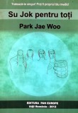 Cumpara ieftin Su Jok pentru toti - 2008 - Park Jae Woo (Z204)