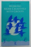 WORKING MORE CREATIVELY WITH GROUPS by JARLAH F . BENSON , 1995