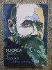 Nicolae Iorga - Teatru si societate, Editura Eminescu, 1986, 333 pagini. Studiu literar
