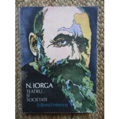 Nicolae Iorga - Teatru si societate