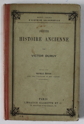 PETITE HISTOIRE ANCIENNE par VICTOR DURUY , INCEPUTUL SEC. XX foto