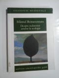 DESPRE REDUCEREA ARTELOR LA TEOLOGIE - SFANTUL BONAVENTURA
