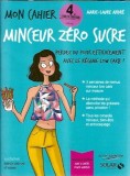 Mon cahier - Minceur zero sucre - Marie Laure Andre